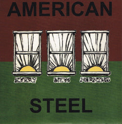 American Steel : Every New Morning (7