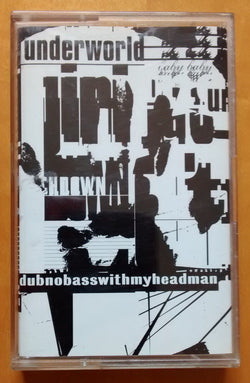 Underworld : Dubnobasswithmyheadman (Cass, Album)