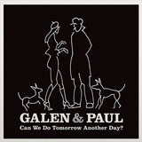 Galen & Paul : Can We Do Tomorrow Another Day? (LP, Album)