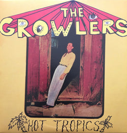 The Growlers (2) : Hot Tropics (10