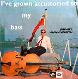 Johnny Hawksworth : I've Grown Accustomed To My Bass (LP, Album)