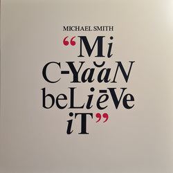Michael Smith (6) : Mi Cyaan Believe It (LP, Album, RE, 