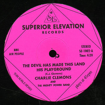 Charlie Clemons And The Mighty Power Band : The Devil Has Made This Land His Playground / God Is Fire (12