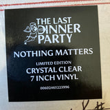The Last Dinner Party : Nothing Matters (7", Single, Ltd, Cle)
