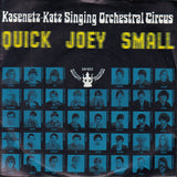 The Kasenetz-Katz Singing Orchestral Circus : Quick Joey Small (7", Single, Mono)