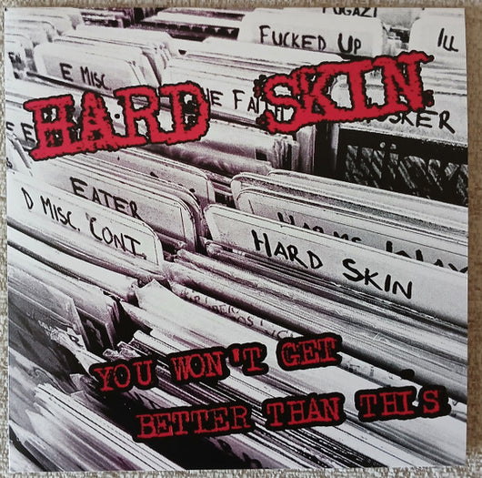 Hard Skin (2) : You Won't Get Better Than This (7