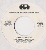 Charles Augins / Indeep : Baby I Need Your Loving / Last Night A D.J. Saved My Life (7", Jukebox)