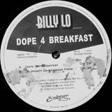 Billy Lo : Dope 4 Breakfast (10")