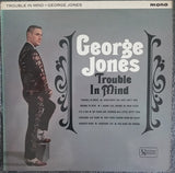 George Jones (2) : Trouble In Mind (LP, Album, Mono)