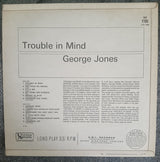 George Jones (2) : Trouble In Mind (LP, Album, Mono)