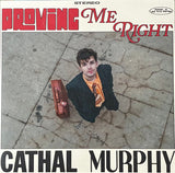 Cathal Murphy : Proving Me Right / Montreal Sessions (LP)