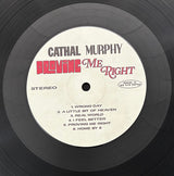 Cathal Murphy : Proving Me Right / Montreal Sessions (LP)