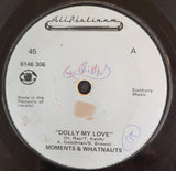 Moments* & Whatnauts* : Dolly My Love (7")