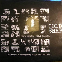 Peggy Seeger And Ewan MacColl* : Cold Snap (Traditional & Contemporary Songs And Ballads) (LP, Album)