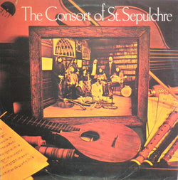 The Consort Of St. Sepulchre : Mediaeval And Renaissance Music (LP, Album)