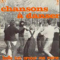 Jean-Loup Baly, Jean-François Dutertre, Emmanuelle Parrenin, Naïk Raviart, Mône Dufour, Dominique Regef : Chansons À Danser - Belle Ton Amour Me Mène (LP, Album)