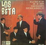 Los Beta : Si La Vida Es Asi / Oh, Mi Amor / Guantanamera / Que Mas Quisiera Yo (7", EP)