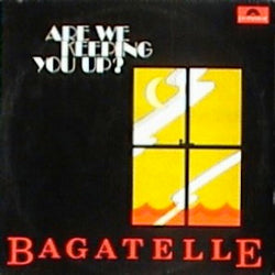 Bagatelle (2) : Are We Keeping You Up? (LP)