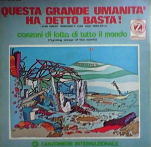 Canzoniere Internazionale : Questa Grande Umanità Ha Detto Basta! - Canzoni Di Lotta Di Tutto Il Mondo (LP, Album, Gat)