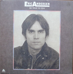 Eric Andersen (2) : Be True To You (LP, Album, Bes)