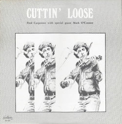 Fred Carpenter, Mark O'Connor : Cuttin' Loose (LP)