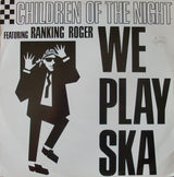 Children Of The Night Featuring Ranking Roger : We Play Ska (12", Single)