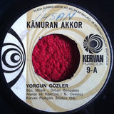 Kamuran Akkor : Yorgun Gözler / Seni Sevmek İçin Ölmek Mi Lazım (7", Single)