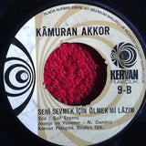 Kamuran Akkor : Yorgun Gözler / Seni Sevmek İçin Ölmek Mi Lazım (7", Single)