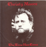 Christy Moore : The Time Has Come (7")