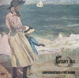 John Kirkpatrick And Sue Harris : The Rose Of Britain's Isle (LP, Album)