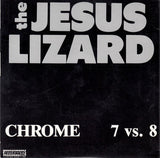 The Jesus Lizard : Chrome (7")
