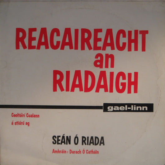 Ceoltóirí Chualann / Seán Ó Riada / Darach Ó Catháin : Reacaireacht An Riadaigh (LP)