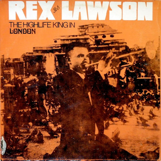 Cardinal Rex Jim Lawson And His Rivers Men : Rex Jim Lawson The Highlife King In London (LP, Album, RE)