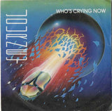 Journey : Who's Crying Now (7")