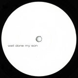 Shed : Well Done My Son (12")