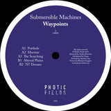 Submersible Machines : Waypoints (12", EP, Ltd)