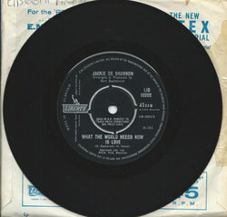 Jackie DeShannon : What The World Needs Now Is Love / It's Love Baby (24 Hours A Day) (7
