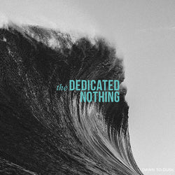 The Dedicated Nothing : Dawn to Dusk (LP, Album)