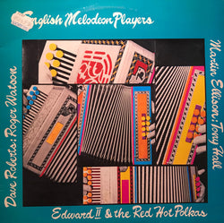 Martin Ellison, Tony Hall (2), Edward II And The Red Hot Polkas*, Dave Roberts (4), Roger Watson (5) : English Melodeon Players (LP)