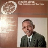 Ataulfo Alves : Meu Samba... Minha Vida! (LP)
