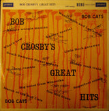Bob Crosby And The Bob Cats : Great Hits (LP, Mono)