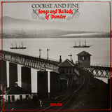Various : Coorse And Fine, Songs And Ballads Of Dundee (LP, Album)