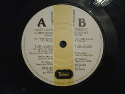 Turlough : I Just Love Christmas / Nobody Told Me (7