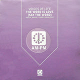 Voices Of Life* : The Word Is Love (Say The Word) (12")