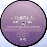 Voices Of Life* : The Word Is Love (Say The Word) (12")