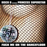 Disco D Featuring Princess Superstar : Fuck Me On The Dancefloor (12", EP)