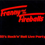 Franny And The Fireballs : 50's Rock'n' Roll Live Party (12", Album)