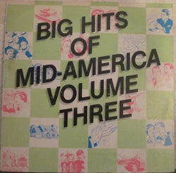 Various : Big Hits Of Mid-America Volume Three (2xLP, Album, Comp)