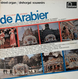 Draaiorgel De Arabier : Street Organ / Drehorgel Souvenirs (LP, Mono)