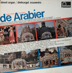 Draaiorgel De Arabier : Street Organ / Drehorgel Souvenirs (LP, Mono)